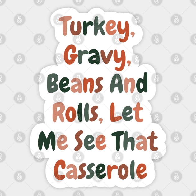 Turkey Gravy Beans And Rolls Let Me See That Casserole Sticker by hippohost